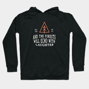 And the forests will echo with laughter Hoodie